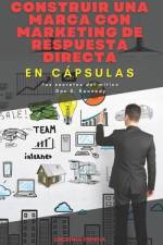 Construir una marca con marketing de respuesta directa, En Cápsulas af Ediciones Esencia
