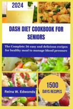 Dash Diet Cookbook for Seniors af Reina W Edwonds