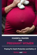 Powerful Prayers For Pregnant Women af Domitila O Chi