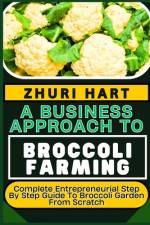 A Business Approach to Broccoli Farming af Zhuri Hart