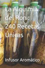 La Alquimia del Ron 240 Recetas Únicas af Infusor AromÃ¡tico