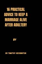 16 Practical Advice to Keep a Marriage Alive After Adultery. af Timothy Kessington