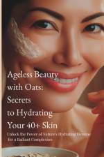 Ageless Beauty with Oats af Jo Gray