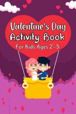 Valentine's Day Activity Book for Kids Ages 2-5 af Olin M Justice