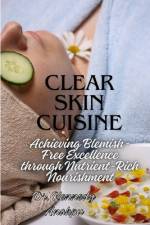 Clear Skin Cuisine af Kennedy Anakpu