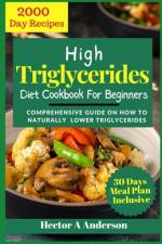 High Triglycerides Diet Cookbook for Beginners af Hector A Anderson