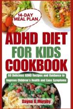 ADHD Diet for Kids Cookbook af Dayna G Murphy