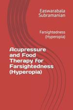 Acupressure and Food Therapy for Farsightedness (Hyperopia) af Easwarabala Subramanian