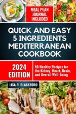 Quick and Easy 5 Ingredients Mediterranean Cookbook af Lisa R Blackford