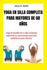 Yoga En Silla Completa Para Mayores de 60 Años af Kerry O Smith