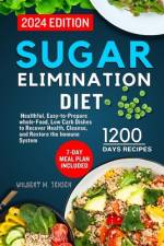 Sugar Elimination Diet Cookbook 2024 af Wilbert M Jensen