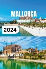 Mallorca Reiseführer 2024 af Maria Hermann