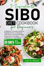5-Ingredients SIBO Diet Cookbook for Beginners af Joan G Milone