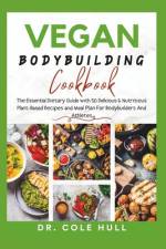 Vegan Bodybuilding Cookbook af Cole Hull