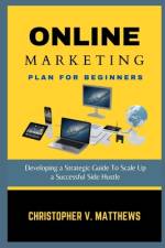 Online Marketing Plan for Beginners af Christopher V Matthews