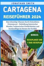Cartagena Reiseführer 2024 af Jonathan Smith