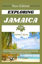 Exploring Jamaica 2024 Edition af Agatha Josiane