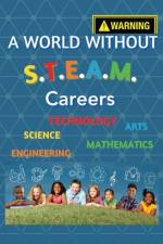 A World Without S.T.E.A.M Careers af Portia George