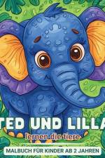 Ted und Lilla lernen die Tiere - Malbuch für Kinder ab 2 Jahren af Astrid Tate