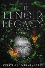 The LeNoir Legacy af Cristen J Faulkenberry