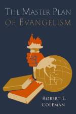 The Master Plan of Evangelism af Robert E. Coleman