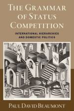 The Grammar of Status Competition af Paul David (Senior Researcher Beaumont