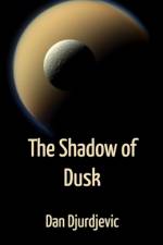 The Shadow of Dusk af Dan Djurdjevic