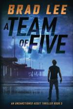 A Team of Five af Brad Lee