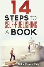 14 Steps to Self-Publishing a Book af Mike Kowis