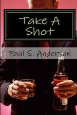 Take a Shot af Paul S Anderson