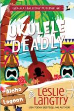 Ukulele Deadly af Leslie Langtry