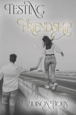 Testing Friendship af Madison Bolin