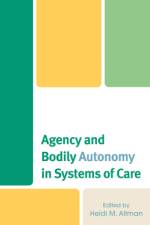 Agency and Bodily Autonomy in Systems of Care