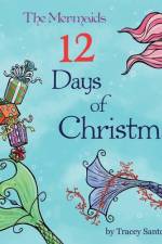 The Mermaids 12 Days of Christmas af Tracey M Santos