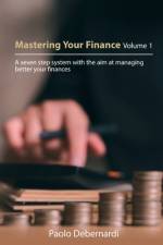 Mastering Your Finance Volume 1 af Paolo Debernardi