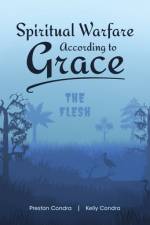 Spiritual Warfare According to Grace af Preston Condra