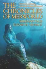 The Chronicles of MerWorld af Elizabeth Monroy