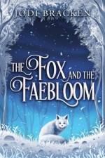 The Fox and the Faebloom af Jodi Bracken