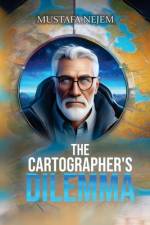 The Cartographer's Dilemma af Mustafa Nejem