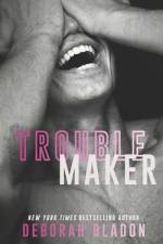 Troublemaker af Deborah Bladon