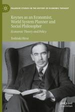 Keynes as an Economist, World System Planner and Social Philosopher af Toshiaki Hirai