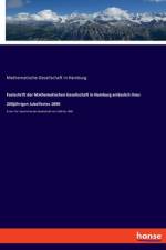 Festschrift der Mathematischen Gesellschaft in Hamburg anlässlich ihres 200jährigen Jubelfestes 1890 af Mathematische Gesellschaft In Hamburg