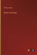 Bartow Genealogy af Thomas Bartow