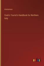 Cook's Tourist's Handbook for Northern Italy af Anonymous