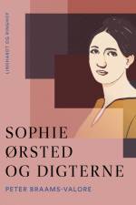 Sophie Ørsted og digterne af Peter Braams-Valore