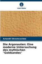 Die Argonauten: Eine moderne Untersuchung des mythischen 