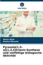 Pyrazolo[1,5-a][1,3,5]triazin-Synthese und vielfältige biologische Aktivität af Mazin Najm