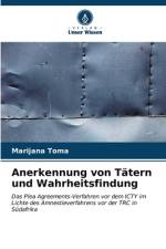 Anerkennung von Tätern und Wahrheitsfindung af Marijana Toma