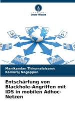 Entschärfung von Blackhole-Angriffen mit IDS in mobilen Adhoc-Netzen af Manikandan Thirumalaisamy