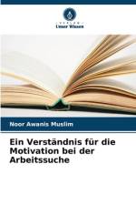 Ein Verständnis für die Motivation bei der Arbeitssuche af Noor Awanis Muslim